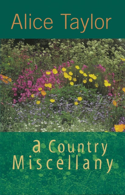 A Country Miscellany, Alice Taylor