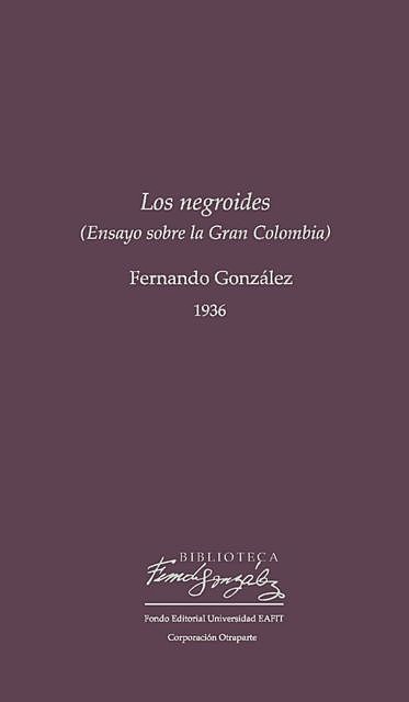 Los negroides, Fernando González