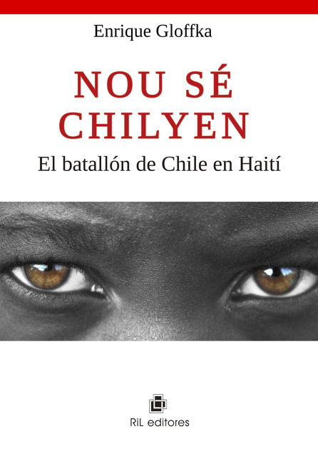 Nou sé Chilyen: El batallón de Chile en Haití, Enrique Gloffka