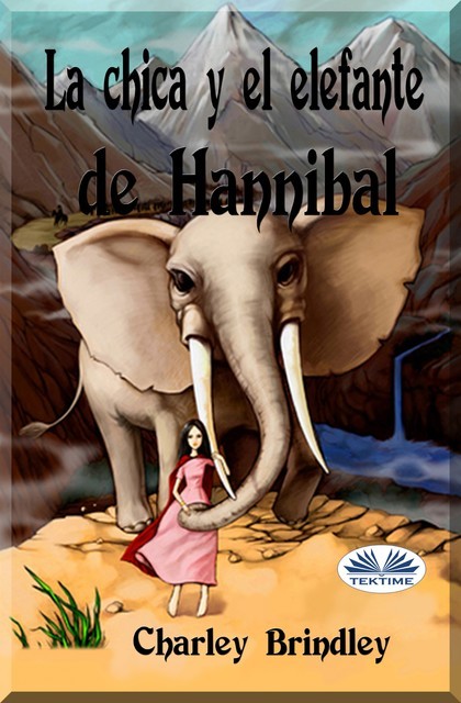 La Chica Y El Elefante De Hannibal, Charley Brindley