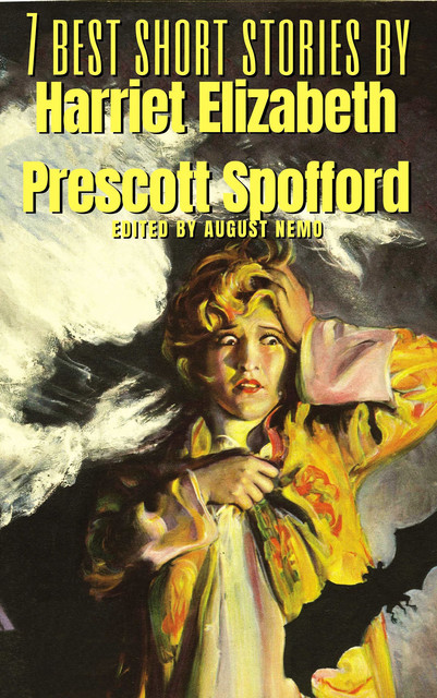7 best short stories by Harriet Elizabeth Prescott Spofford, Harriet Elizabeth Prescott Spofford, August Nemo