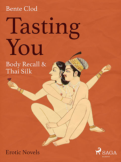 Tasting You: Body Recall & Thai Silk, Bente Clod