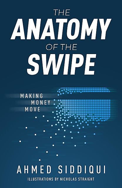 The Anatomy of the Swipe, Ahmed Siddiqui