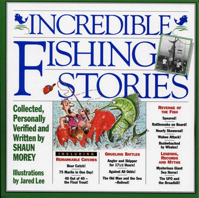 Incredible Fishing Stories, Shaun Morey, Jared Lee