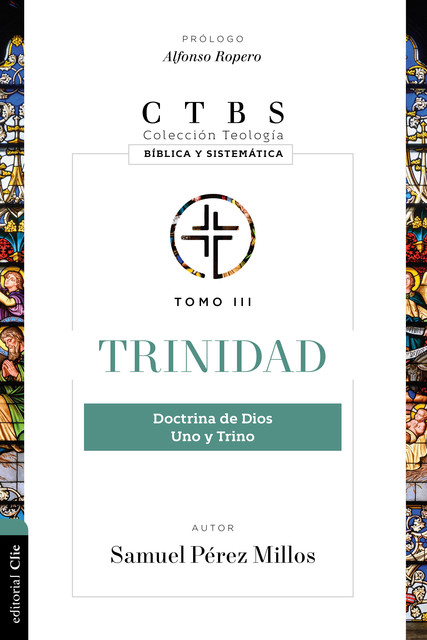 Trinidad: Doctrina de Dios, uno y trino, Samuel Pérez Millos