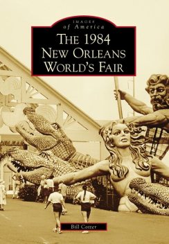 1984 New Orleans World's Fair, Bill Cotter