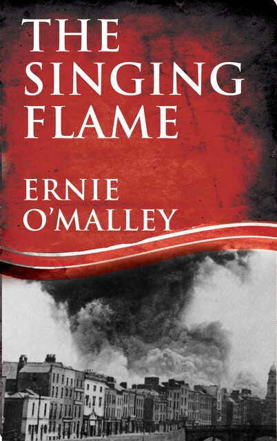 The Singing Flame, Ernie O'Malley