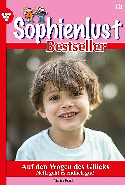 Sophienlust Bestseller 18 – Familienroman, Marisa Frank