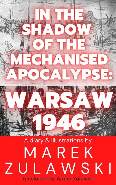 In the Shadow of the Mechanised Apocalypse, Zulawski Marek