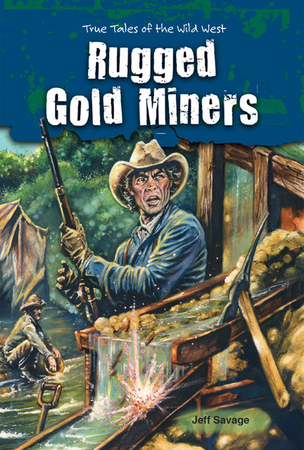 Rugged Gold Miners, Jeff Savage