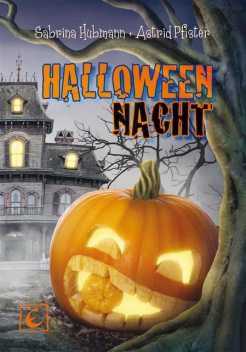 Halloween-Nacht – 31 Schauergeschichten, Astrid Pfister, Sabrina Hubmann