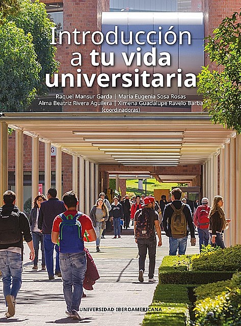 Introducción a tu vida universitaria, Alma Beatriz Rivera Aguilera, María Eugenia Sosa Rosas, Raquel Mansur Garda, Ximena Guadalupe Ravelo Barba