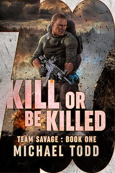 Kill Or Be Killed, Michael Anderle, Michael Todd