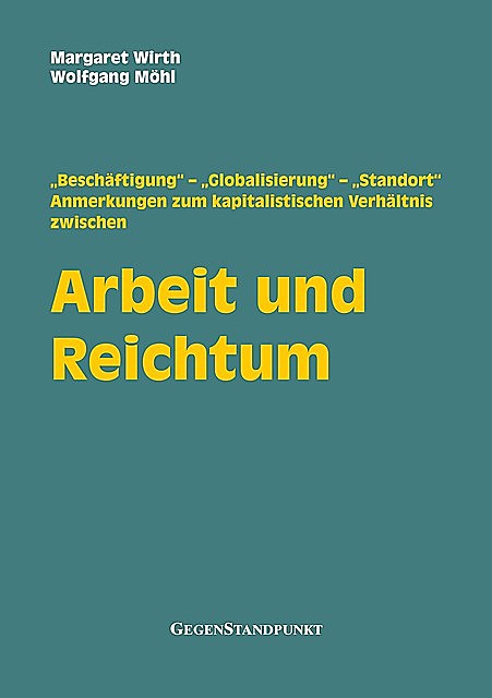 Arbeit und Reichtum, Wolfgang Möhl, Margaret Wirth