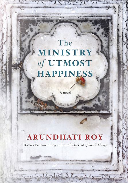 The Ministry of Utmost Happiness, Arundhati Roy