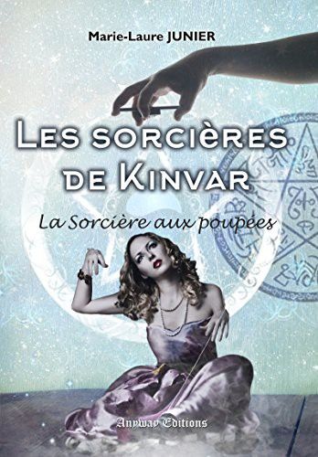 Les Sorcières de Kinvar – Tome 1: La Sorcière aux Poupées, Marie-Laure Junier