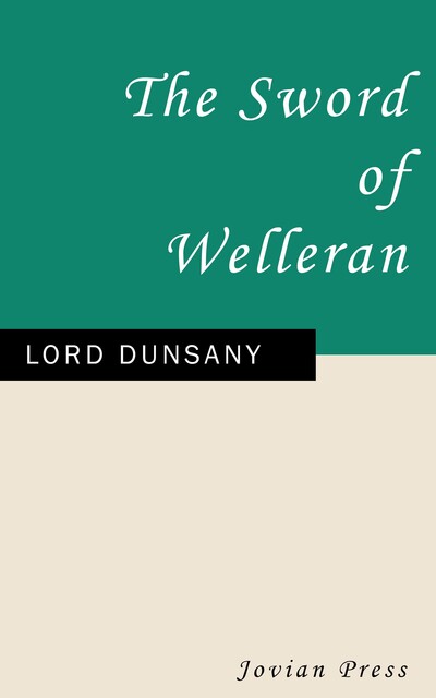 The Sword of Welleran and Other Stories, Lord Dunsany