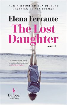 The Lost Daughter, Elena Ferrante