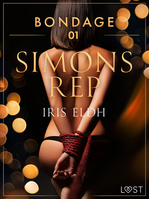 Bondage 1: Simons rep – erotisk BDSM-novell, Iris Eldh