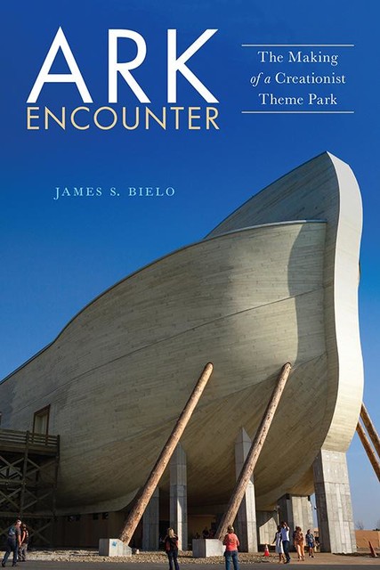 Ark Encounter, James S.Bielo