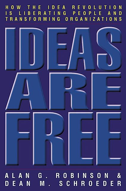 Ideas Are Free, Alan Robinson, Dean M. Schroeder