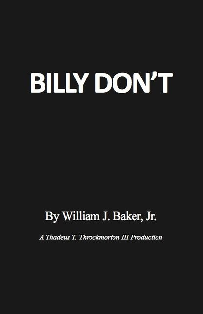 Billy Don't, William Baker