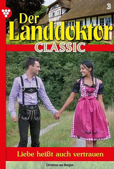 Der Landdoktor Classic 3 – Arztroman, Christine von Bergen