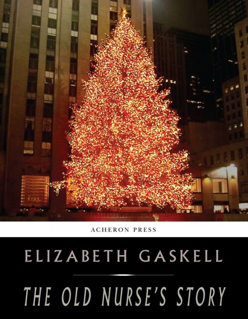 The Old Nurse's Story, Elizabeth Gaskell