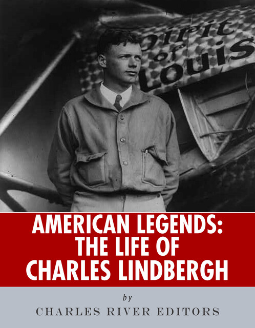 The Life of Charles Lindbergh, Charles Editors