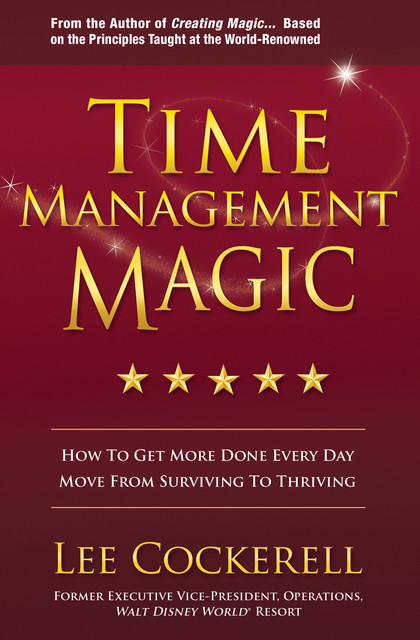 Time Management Magic, Lee Cockerell