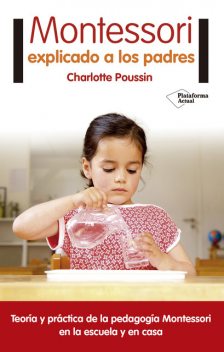 Montessori explicado a los padres, Charlotte Poussin