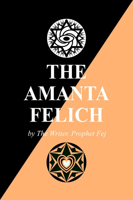 The Amanta Felich, Prophet Fej