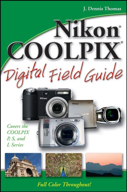 Nikon COOLPIX Digital Field Guide, Thomas J.