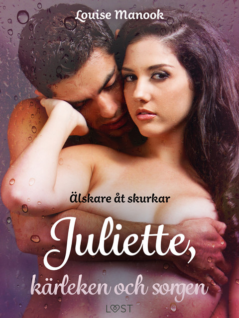 Älskare åt skurkar Juliette, kärleken och sorgen – erotisk novell, Louise Manook