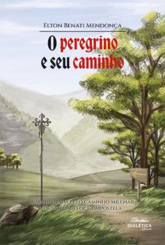 O peregrino e seu caminho, Elton Benati Mendonça