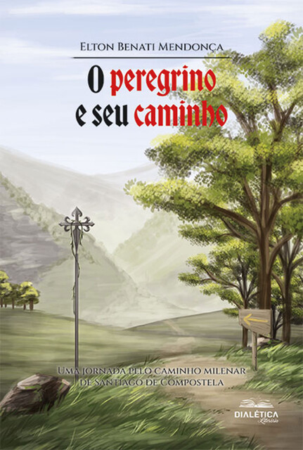 O peregrino e seu caminho, Elton Benati Mendonça