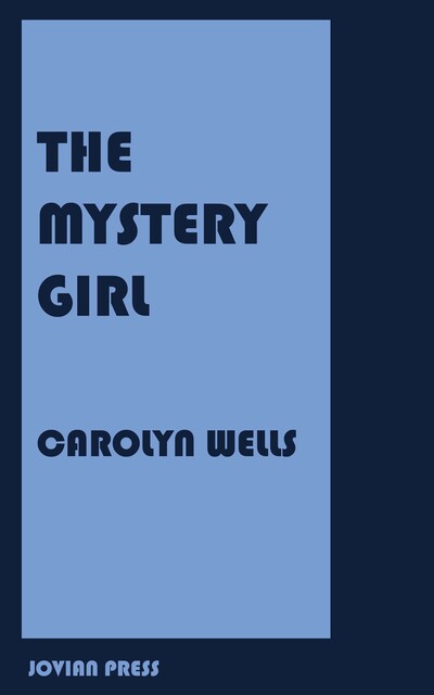 The Mystery Girl, Carolyn Wells