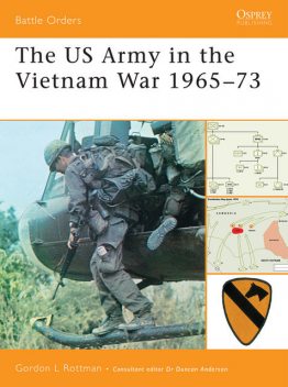 The US Army in the Vietnam War 1965–73, Gordon L. Rottman