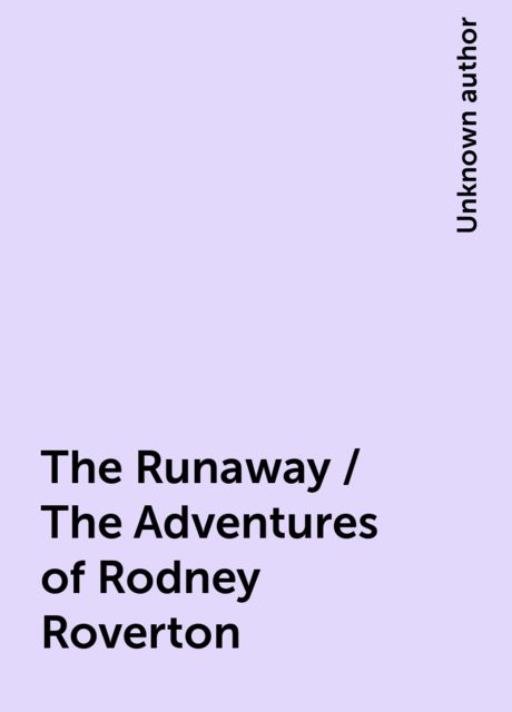 The Runaway / The Adventures of Rodney Roverton, 