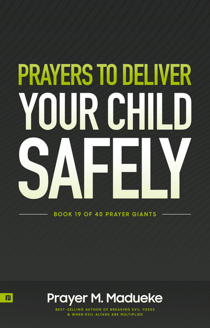 Prayers to Deliver your Child’s Safely, Prayer M. Madueke