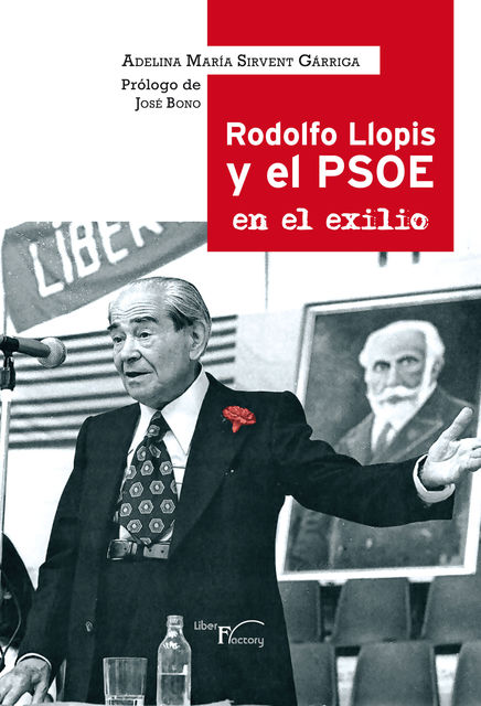 Rodolfo Llopis y el PSOE en el exilio, Adelina María Sirvent Gárriga