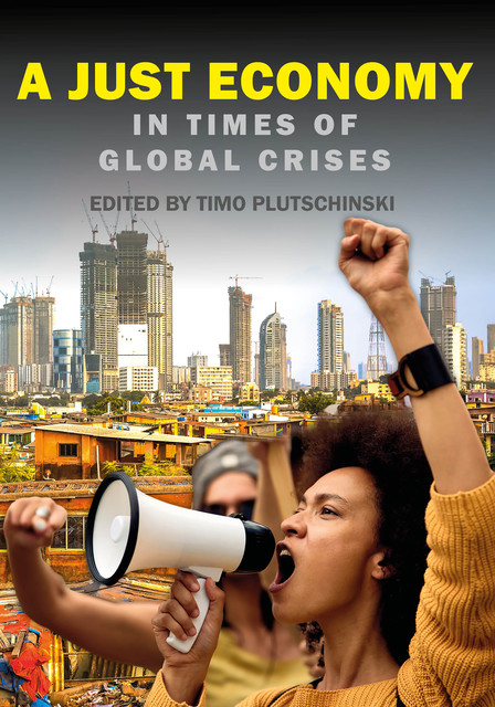 A Just Economy in Times of Global Crisis, Timo Plutschinski