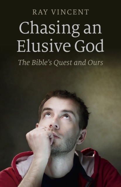 Chasing an Elusive God, Ray Vincent