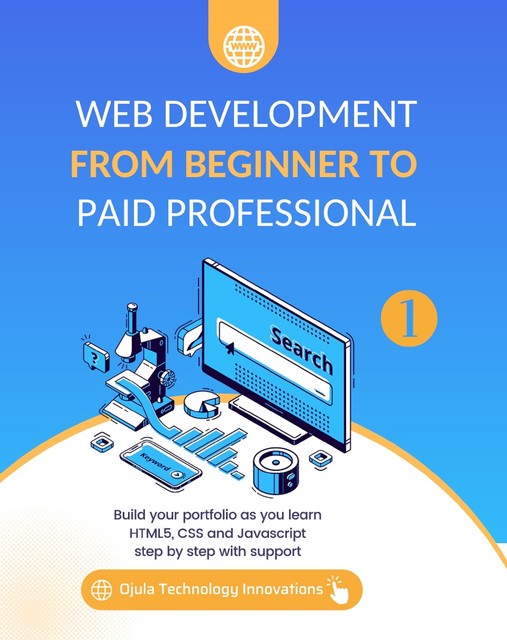 Web Development from Beginner to Paid Professional, Ojula Technology Innovations