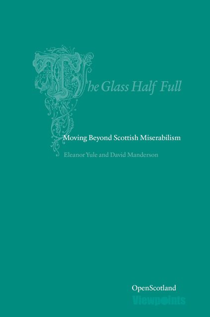 The Glass Half Full, David Manderson, Eleanor Yule