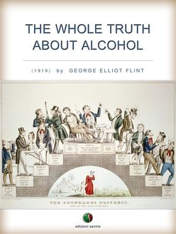 The Whole Truth About Alcohol, George Elliot Flint