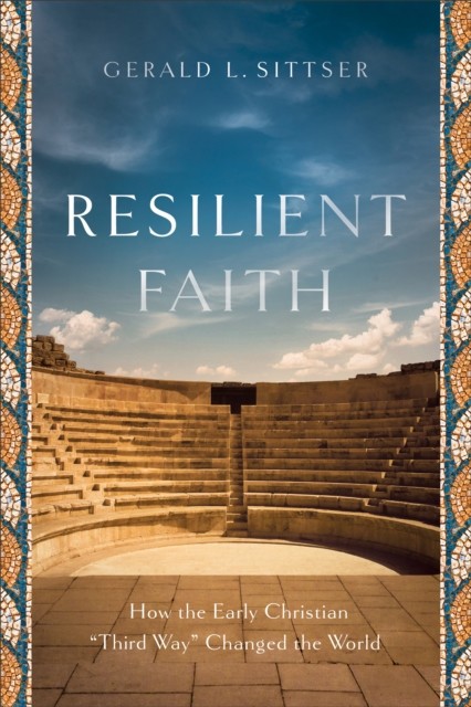 Resilient Faith, Gerald L. Sittser