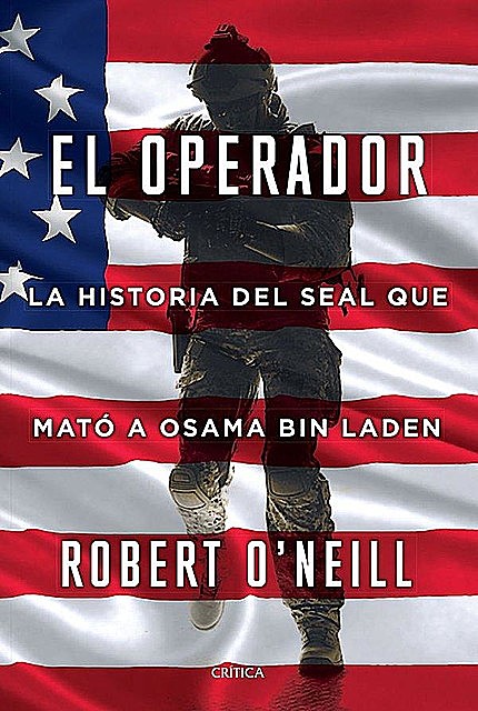 El operador. La historia del SEAL que mató a Osama bin Laden, Robert O'Neill