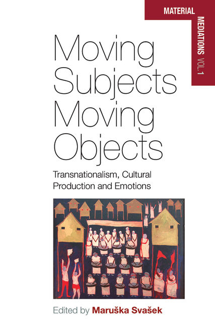 Moving Subjects, Moving Objects, Maruška Svašek