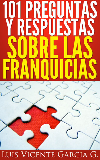 101 Preguntas y Respuestas sobre las Franquicias, Luis Vicente Garcia